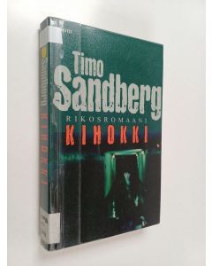 Kirjailijan Timo Sandberg käytetty kirja Kihokki : rikosromaani