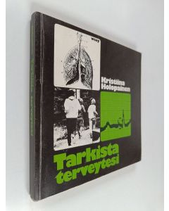 Kirjailijan Kristiina Holopainen käytetty kirja Tarkista terveytesi