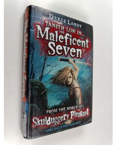 Kirjailijan Derek Landy käytetty kirja The Maleficent Seven : from the world of Skulduggery Pleasant