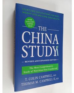 Kirjailijan T. Colin Campbell käytetty kirja The China study : the most comprehensive study of nutrition ever conducted and the startling implications for diet, weight loss and long-term health