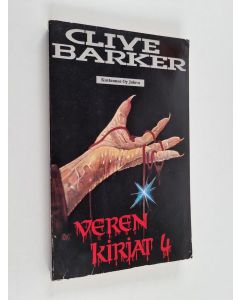 Kirjailijan Clive Barker käytetty kirja Veren kirjat 4 : Kapinalliset ; Paavin solmut ; Ilmestyksiä ; Kuole, Saatana! ; Intohimon aika