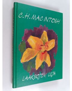 Kirjailijan C. H. MacIntosh käytetty kirja Laaksojen lilja