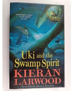 Kirjailijan Kieran Larwood käytetty kirja Uki and the swamp spirit