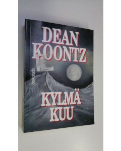 Kirjailijan Dean R Koontz käytetty kirja Kylmä kuu
