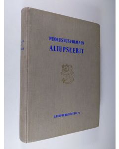 Tekijän Altti Saloila käytetty kirja Puolustusvoimain aliupseerit