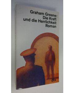 Kirjailijan Graham Greene käytetty kirja Die Kraft und die Herrlichkeit : roman