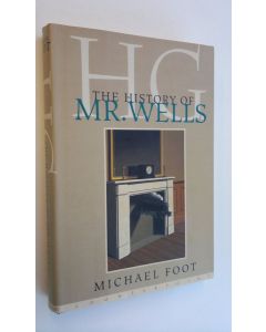 Kirjailijan Michael Foot käytetty kirja H. G. The History of Mr. Wells