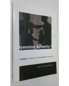 Kirjailijan Larry Hirschhorn käytetty kirja Reworking Authority