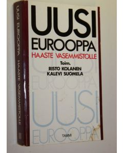 Tekijän Risto ym. Kolanen  käytetty kirja Uusi Eurooppa - haaste vasemmistolle
