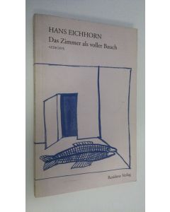 Kirjailijan Hans Eichhoern käytetty kirja Das Zimmer als voller Bauch : Gedichte