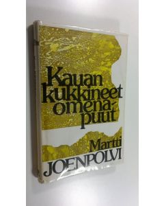 Kirjailijan Martti Joenpolvi käytetty kirja Kauan kukkineet omenapuut : novelleja