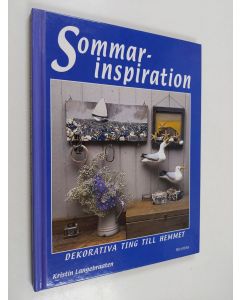 Kirjailijan Kristin Langebraaten käytetty kirja Sommarinspiration : Dekorativa ting till hemmet