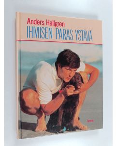 Kirjailijan Anders Hallgren käytetty kirja Ihmisen paras ystävä