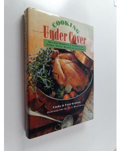 Kirjailijan Linda Griffith & Fred Griffith käytetty kirja Cooking Under Cover - One-pot Wonders, a Treasury of Soups, Stews, Braises, and Casseroles