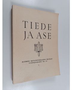 käytetty kirja Tiede ja ase 12 : Suomen sotatieteellisen seuran vuosijulkaisu 1954