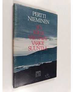 Kirjailijan Pertti Nieminen käytetty kirja Yö yöltä vaihtavat varjot suuntaa : runoja