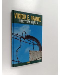 Kirjailijan Viktor E. Frankl käytetty kirja Ihmisyyden rajalla