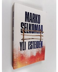 Kirjailijan Marko Selkomaa käytetty kirja Yli esteiden