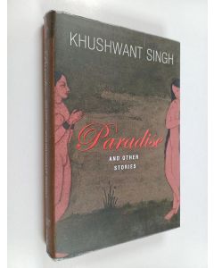 Kirjailijan Khushwant Singh käytetty kirja Paradise and Other Stories