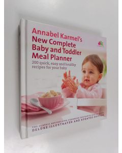 Kirjailijan Annabel Karmel käytetty kirja New Complete Baby and Toddler Meal Planner