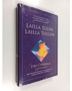 Kirjailijan Jim Cymbala käytetty kirja Lailla tulen, lailla tuulen : kertomus Brooklyn Tabernacle -seurakunnan ihmeestä