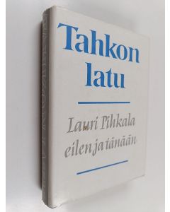 käytetty kirja Tahkon latu : Lauri Pihkala eilen ja tänään