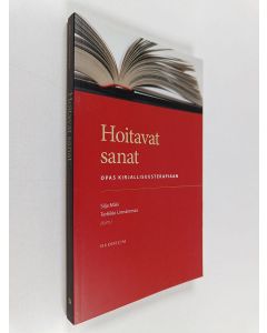 käytetty kirja Hoitavat sanat : opas kirjallisuusterapiaan