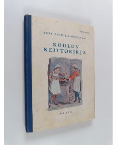 Kirjailijan Edit Reinilä-Hellman käytetty kirja Koulun keittokirja