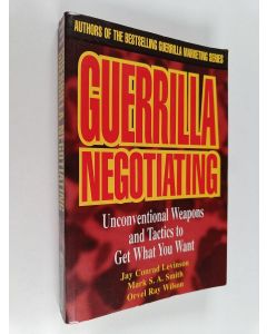 Kirjailijan Jay Conrad Levinson käytetty kirja Guerrilla negotiating : unconventional weapons and tactics to get what you want