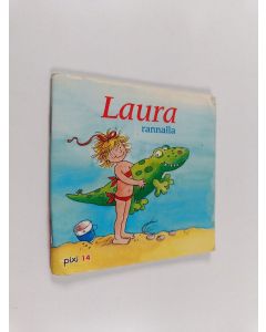 Kirjailijan Liane Schneider käytetty teos Laura rannalla