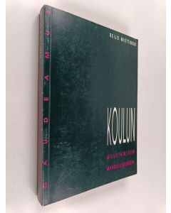 Kirjailijan Reijo Miettinen käytetty kirja Koulun muuttamisen mahdollisuudesta : Analyysi opetustyön kehityksestä ja ristiriidoista
