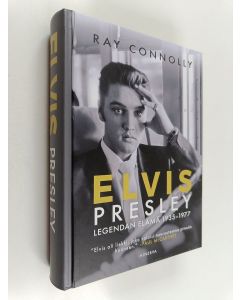 Kirjailijan Ray Connolly käytetty kirja Elvis Presley : legendan elämä 1935-1977 - Legendan elämä 1935-1977