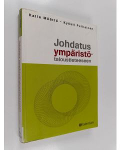 Kirjailijan Kalle Määttä & Kyösti Pulliainen käytetty kirja Johdatus ympäristötaloustieteeseen