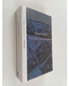 Kirjailijan Juhani Peltonen käytetty kirja Valitut kertomukset : Vedenalainen melodia - The end - Islanninhevosia, rakkaani - Puisto jouluksi
