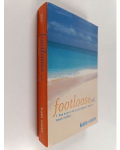 Kirjailijan Kate Cann käytetty kirja Footloose Adj - 1. Free to Go Or Do As You Please 2. Eager to Travel, Restless
