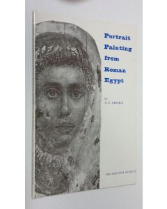 Kirjailijan A. F. Shore käytetty kirja Portrait Painting from Roman Egypt (ERINOMAINEN)