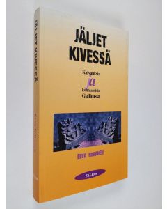 Kirjailijan Eeva Niiranen käytetty kirja Jäljet kivessä : kaivauksia ja kohtaamisia Galileassa - Kaivauksia ja kohtaamisia Galileassa