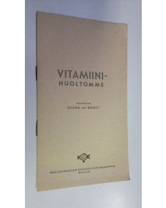 Kirjailijan Georg von Wendt käytetty teos Vitamiinihuoltomme : vihkonen yleisölle
