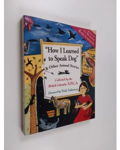 käytetty kirja How I Learned to Speak Dog - And Other Animal Stories