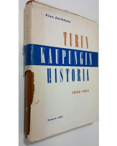 Tekijän Eino Jutikkala  käytetty kirja Turun kaupungin historia : ensimmäinen & toinen nide 4 osa, 1856-1917