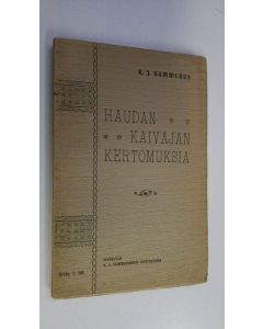Kirjailijan K. J. Gummerus käytetty kirja Haudankaivajan kertomuksia (lukematon)
