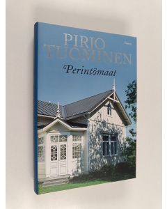 Kirjailijan Pirjo Tuominen käytetty kirja Perintömaat (ERINOMAINEN)