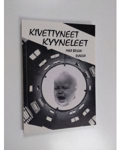 Kirjailijan Mika Bruun käytetty kirja Kivettyneet kyyneleet : runoja
