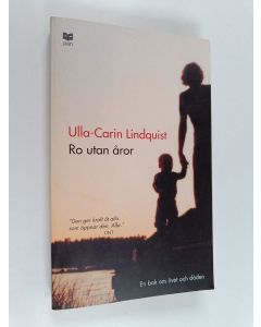 Kirjailijan Ulla-Carin Lindquist käytetty kirja Ro utan åror : en bok om livet och döden