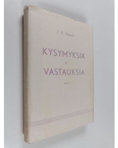 Kirjailijan J. R. Hannula käytetty kirja Kysymyksiä ja vastauksia XVII