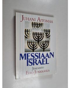 Kirjailijan Juhani Aitomaa käytetty kirja Messiaan Israel