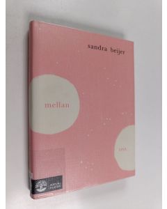 Kirjailijan Sandra Beijer käytetty kirja Mellan oss