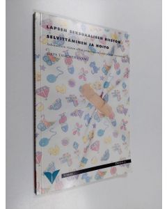 Kirjailijan Sirpa Taskinen käytetty kirja Lapsen seksuaalisen riiston selvittäminen ja hoito : seksuaalisen riiston ehkäisyn asiantuntijatyöryhmän suositukset