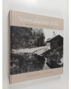 Kirjailijan Anna Kirveennummi käytetty kirja Suomalainen kylä kuvattuna ja muisteltuna