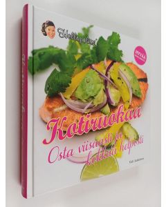 Kirjailijan Kati Jaakonen käytetty kirja Kotiruokaa : Osta viisaasti ja kokkaa helposti